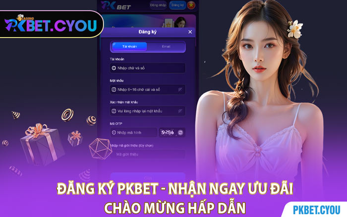 Đăng Ký PKBET - Nhận Ngay Ưu Đãi Chào Mừng Hấp Dẫn