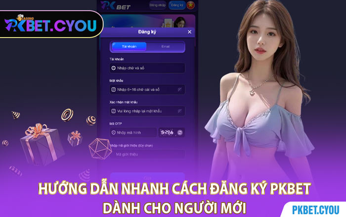 Hướng Dẫn Nhanh Cách Đăng Ký PKBET Dành Cho Người Mới