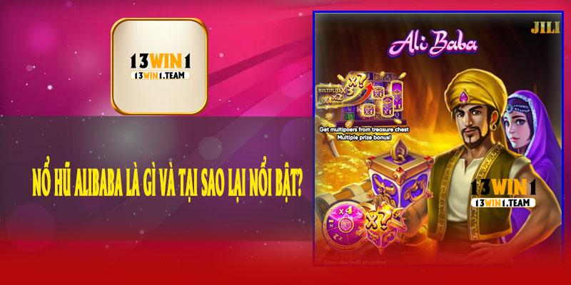 Nổ Hũ AliBABA là gì và tại sao lại nổi bật?